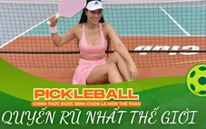 Vì sao Pickleball là môn thể thao quyến rũ nhất thế giới?