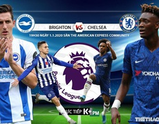 Nhận định bóng đá Brighton vs Chelsea (19h30, 01/01) vòng 21 giải Ngoại hạng Anh. Trực tiếp K+PM