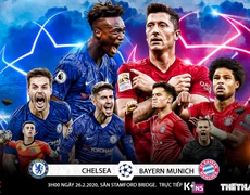 Nhận định bóng đá Chelsea vs Bayern Munich (3h00 ngày 26/2). Lượt đi vòng 16 Cúp C1. Trực tiếp K+NS