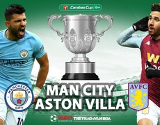 Nhận định bóng đá Man City vs Aston Villa (23h30 ngày 1/3). Chung kết Cúp Liên đoàn Anh