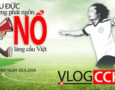 Vlog CCKM - Cận cảnh bóng đá Việt. Số 5: Bầu Đức và những phát ngôn 'Nổ' làng cầu Việt