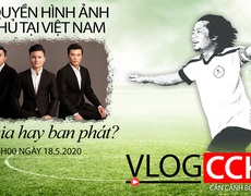  Vlog CCKM. Số 9: Bản quyền hình ảnh cầu thủ tại Việt Nam - Ăn chia hay ban phát?