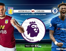 Nhận định bóng đá bóng đá Aston Villa vs Chelsea. Trực tiếp bóng đá Vòng 30 Ngoại hạng Anh. K+. K+PM 