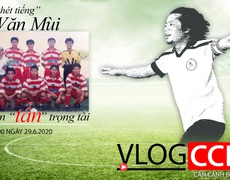 Vlog CCKM Số 15 - Hậu vệ khét tiếng Chu Văn Mùi và vụ án oan lịch sử của làng cầu Việt