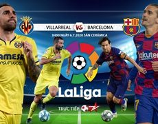 Nhận định bóng đá bóng đá Villareal -Barcelona . Trực tiếp bóng đá Vòng 33 La Liga. BĐTV