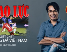 HOT TREND thể thao số 51: Hùng Dũng bị gãy chân - Bạo lực giết chết bóng đá Việt Nam