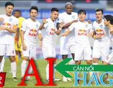 Ai cản nổi HAGL?