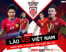 VIDEO AFF Cup: Nhận định trận đấu Lào vs Việt Nam, 19h30 ngày 21/12