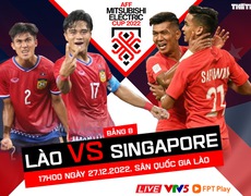 VIDEO AFF Cup: Nhận định trận đấu Lào vs Singapore, 17h00 ngày 27/12