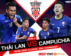 VIDEO AFF Cup: Nhận định trận đấu Thái Lan vs Campuchia, 19h30 ngày 2/1