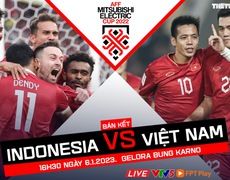 Nhận định bóng đá Việt Nam vs Indonesia, 16h30 ngày 6/1, bán kết AFF Cup 2022