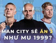 Man City sẽ 'ăn 3' như MU 1999?
