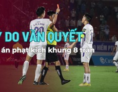 Lý do Văn Quyết bị treo giò 8 trận vì xâm phạm thân thể trọng tài