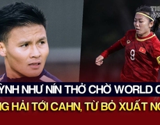 Quang Hải ra mắt CAHN, từ bỏ xuất ngoại? Huỳnh Như nín thở chờ World Cup | Tin tức & Bình luận