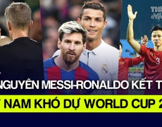 Kỷ nguyên Messi-Ronaldo tại châu Âu kết thúc, Việt Nam khó dự World Cup 2026 | Tin tức & Bình luận