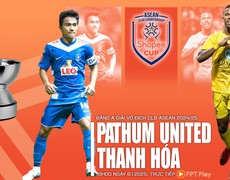 Nhận định, soi tỷ lệ Pathum United vs Thanh Hóa 19h00 ngày 8/1, giải VĐ CLB Đông Nam Á