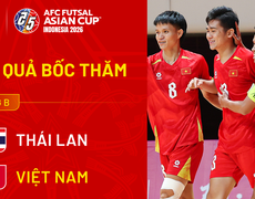Việt Nam cùng bảng á quân Thái Lan tại giải vô địch futsal châu Á