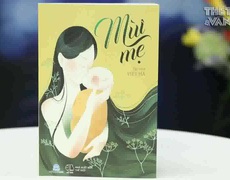 Mùi mẹ - Tạp văn đầy cảm xúc của Phạm Việt Hà
