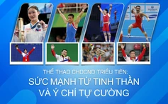 Thể thao CHDCND Triều Tiên: Sức mạnh từ tinh thần và ý chí tự cường