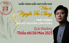 Chắp cánh giấc mơ tuổi thơ: Nhạc sĩ Nguyễn Văn Chung trở thành Đại sứ Truyền cảm hứng "Giải thưởng Thiếu nhi Dế Mèn 2025"