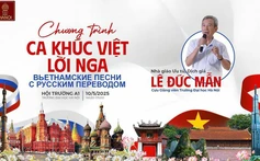 Chương trình "Ca khúc Việt lời Nga" – Nhịp cầu văn hóa Việt Nam – Liên bang Nga bằng âm nhạc