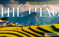 Thể thao + văn hóa, du lịch = phát triển kinh tế