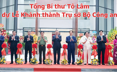 Tổng Bí thư Tô Lâm dự Lễ Khánh thành Trụ sở Bộ Công an