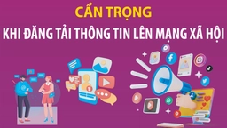 Cần cẩn trọng khi đăng tải thông tin lên mạng xã hội