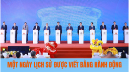 Một ngày lịch sử được viết bằng hành động