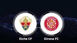 Nhận định, soi tỷ lệ Elche vs Girona 20h00 ngày 07/12/2025, La Liga 2025/26