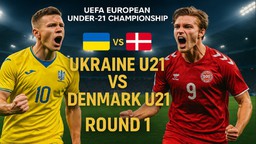 Nhận định bóng đá hôm nay 12/6: U21 Ukraine vs U21 Đan Mạch, U21 Séc vs U21 Anh