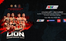 Chung kết MMA Lion Championship 2022 kịch tính và hấp dẫn trên VTVcab