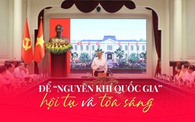 Để "nguyên khí quốc gia" hội tụ và tỏa sáng
