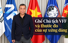 Ghế Chủ tịch VFF và thước đo của sự xứng đáng