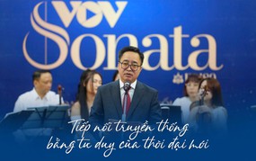 VOV Sonata - FM89: Tiếp nối truyền thống bằng tư duy của thời đại mới 