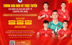 Vé xem đội tuyển Việt Nam tại Casper Cup 2026 cao nhất 400.000 đồng