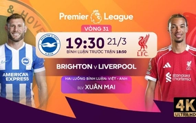 TRỰC TIẾP bóng đá Brighton vs Liverpool (19h30, 21/3), vòng 31 Ngoại hạng Anh 2026