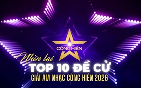 Nhìn lại Top 10 đề cử Giải Âm nhạc Cống hiến lần 20 năm 2026