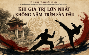Võ thuật cổ truyền Hà Nội - Từ di sản văn hóa đến nguồn lực phát triển mới của Thủ đô: Bài 2 - Giá trị lớn nhất không nằm trên sàn đấu