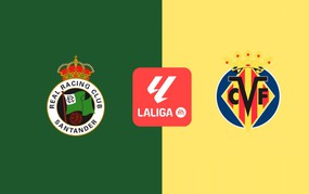 Nhận định Racing de Santander vs Villarreal (22h00, 16/8) vòng 1 La Liga 2026/27: Chiến thắng sát nút