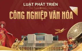 Xây dựng Luật Phát triển công nghiệp văn hoá theo trình tự, thủ tục rút gọn