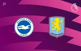 Nhận định Brighton vs Aston Villa (20h00, 23/8), vòng 1 Ngoại hạng Anh 2026-27