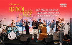 Khi jazz gặp di sản: Ngôn ngữ sáng tạo mang dấu ấn Việt Nam?