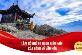 Làm rõ những quan điểm mới của Đảng về văn hóa (Kỳ 5&hết): Nhận thức mới về "giá trị kép" của di sản