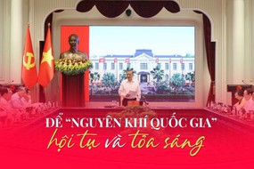 Để "nguyên khí quốc gia" hội tụ và tỏa sáng