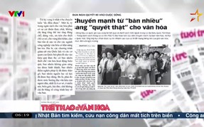 Điểm báo VTV1: Chuyển mạnh từ “bàn nhiều” sang “quyết thật” cho văn hóa