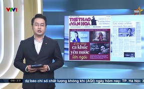 Điểm báo VTV1: Làn sóng ca khúc yêu nước lên ngôi