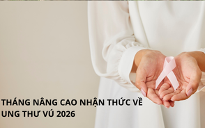 Tháng 10 vì bệnh nhân ung thư vú: Trân trọng từng hành trình sống