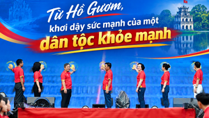 Từ Hồ Gươm, khơi dậy sức mạnh của một dân tộc khỏe mạnh