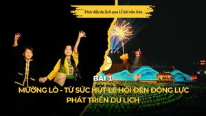 Bài 1: Mường Lò - Từ sức hút lễ hội đến động lực phát triển du lịch